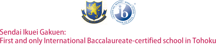 Sendai Ikuei Gakuen: First and only International Baccalaureate-certified school in Tohoku